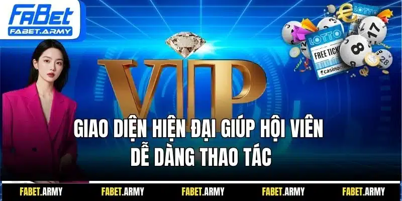 Giao diện hiện đại giúp hội viên dễ dàng thao tác