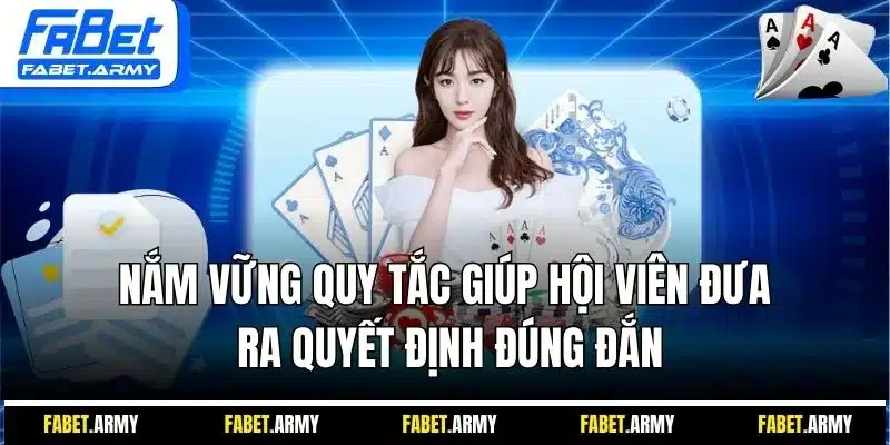 Nắm vững quy tắc giúp hội viên đưa ra quyết định đúng đắn