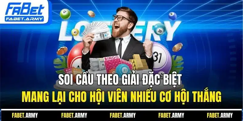 Soi cầu theo giải đặc biệt mang lại cho hội viên nhiều cơ hội thắng